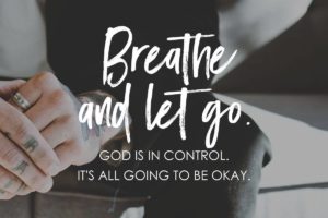 Breathe…and Let Go