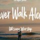 You never walk alone…
